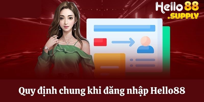 Quy định chung khi đăng nhập vào Hello88